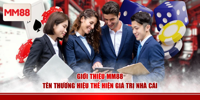 Giới thiệu MM88 tên thương hiệu thể hiện giá trị nhà cái